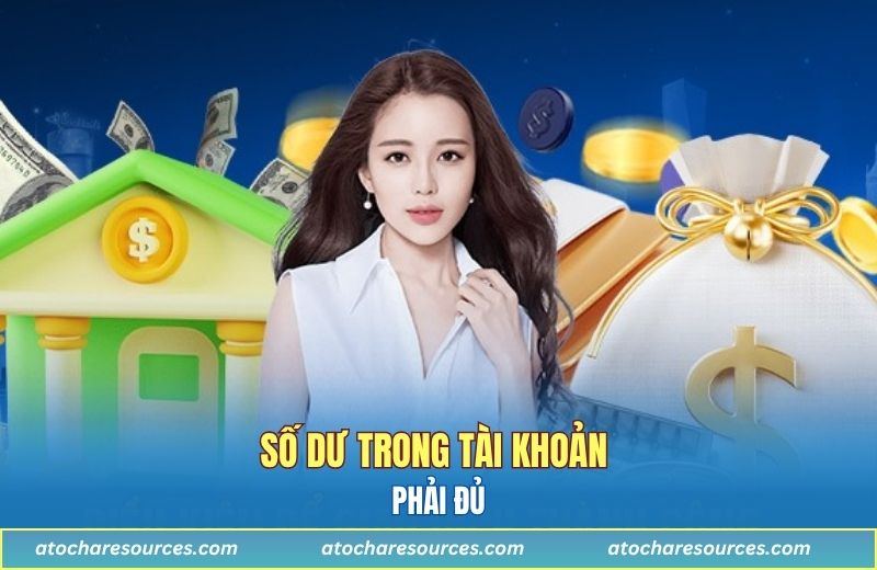Số dư trong tài khoản phải đủ