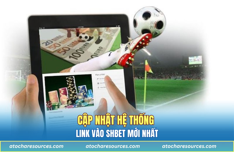 Cập nhật hệ thống link vào SHBET mới nhất