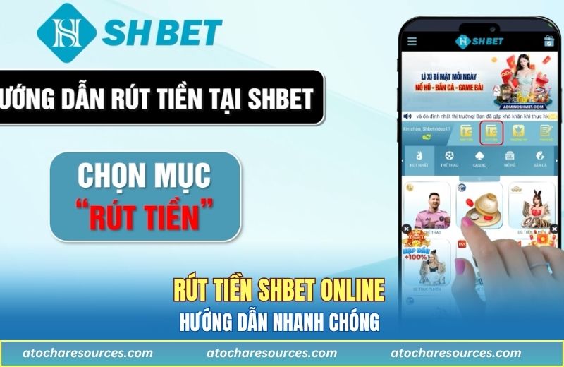 Hướng dẫn rút tiền SHBET online nhanh chóng