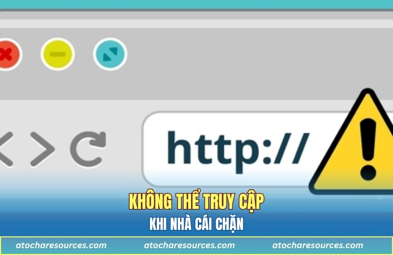 Không thể truy cập khi nhà cái chặn