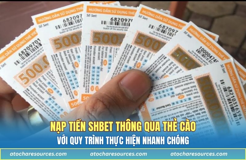 Nạp tiền thông qua thẻ cào với quy trình thực hiện nhanh chóng