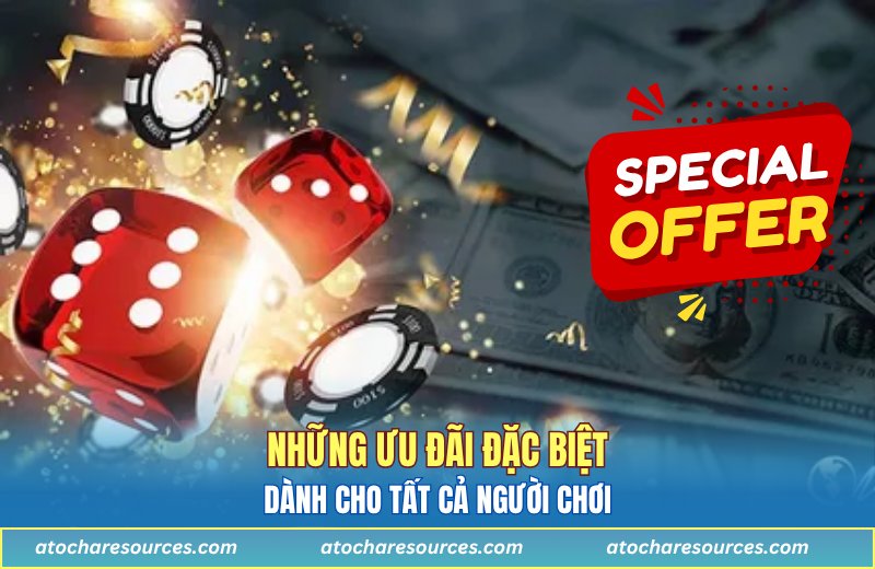 Những ưu đãi đặc biệt dành cho tất cả người chơi