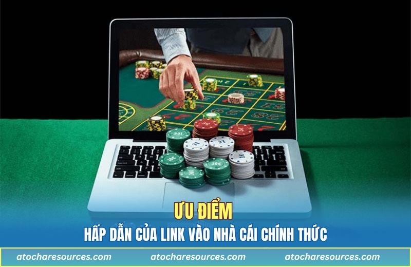 Những ưu điểm hấp dẫn của link vào nhà cái chính thức