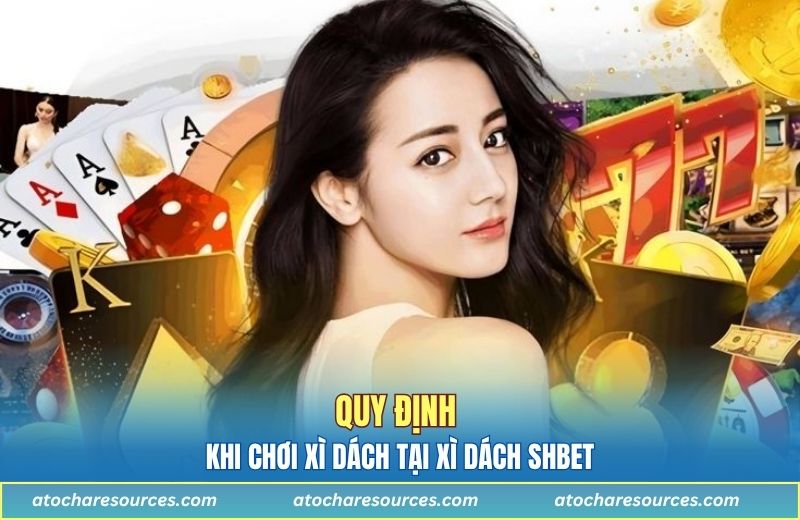 Quy định khi chơi xì dách tại xì dách SHBET