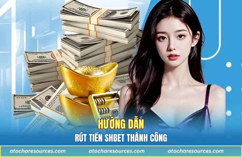 Quy trình rút tiền SHBET nhanh chóng cho người mới